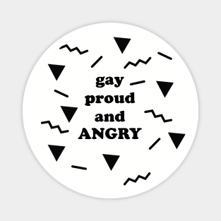 gay proud and ANGRY ( black in the 80's ) Magnet